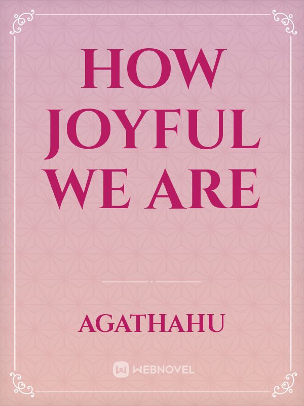 How Joyful We Are Book