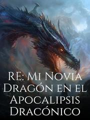 RE: Mi Novia Dragón en el Apocalipsis Dracónico Book