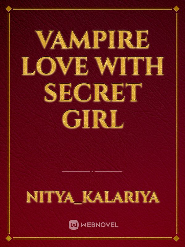 Vampire love with secret girl