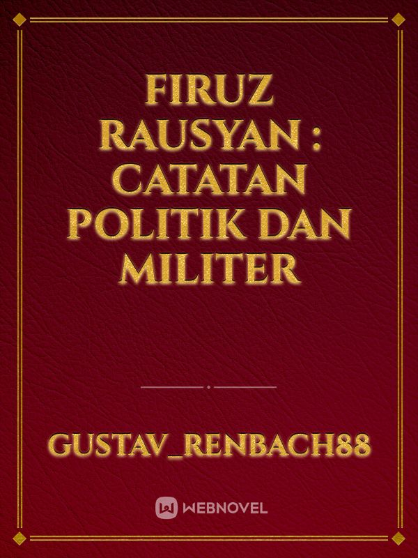 Firuz Rausyan : Catatan Politik dan Militer