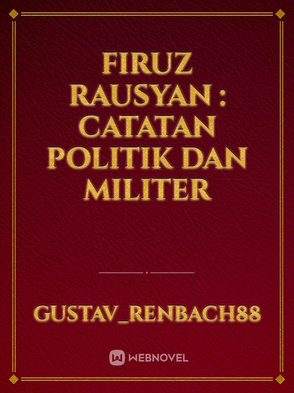 Firuz Rausyan : Catatan Politik dan Militer