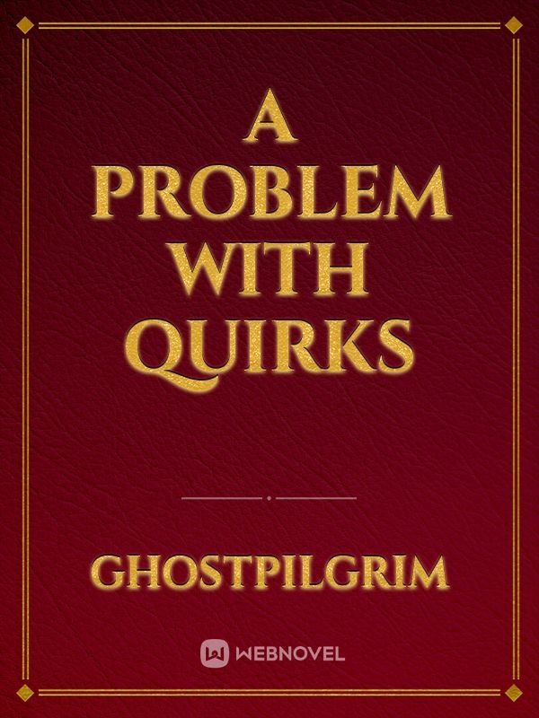 A Problem with Quirks