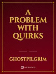 A Problem with Quirks Book