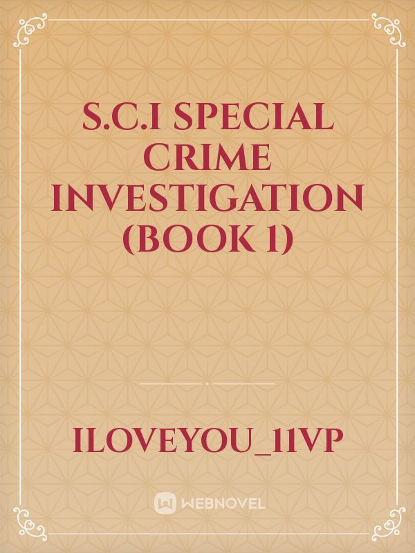 S.C.I Special Crime Investigation (Book 1)
