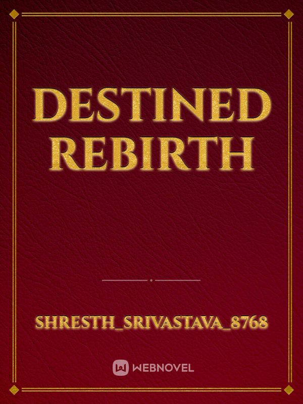 Destined Rebirth