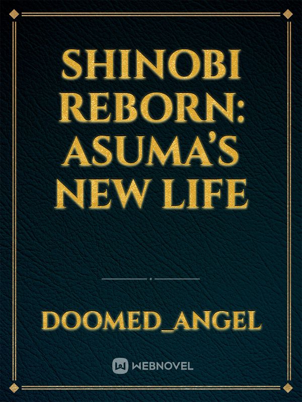 Shinobi Reborn: Asuma’s New Life