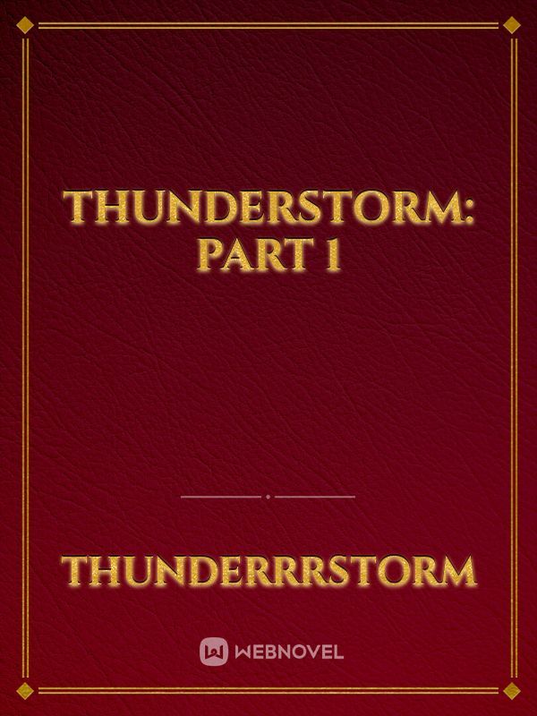 Thunderstorm: Part 1