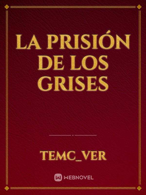 la prisión de los grises