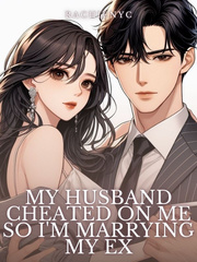 My Husband Cheated On Me So I'm Marrying My Ex Book