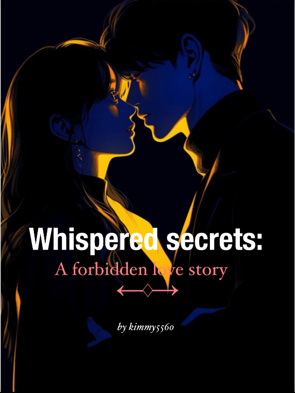 Whispered secrets: A forbidden love story