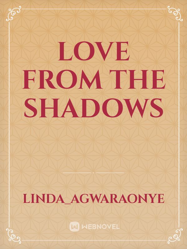 Love from the shadows