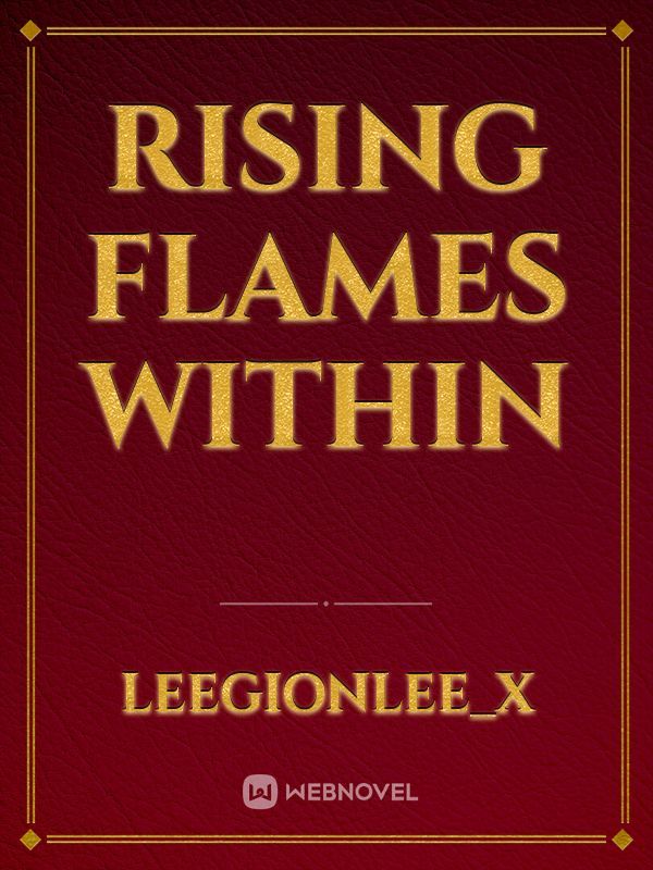 Rising Flames Within