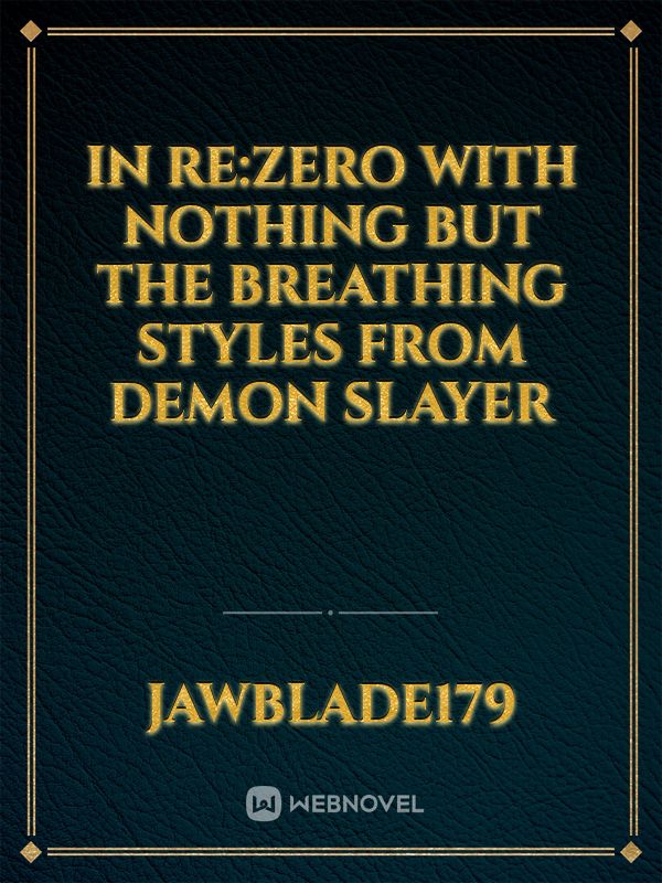 In Re:zero with nothing but The breathing styles from Demon slayer Book