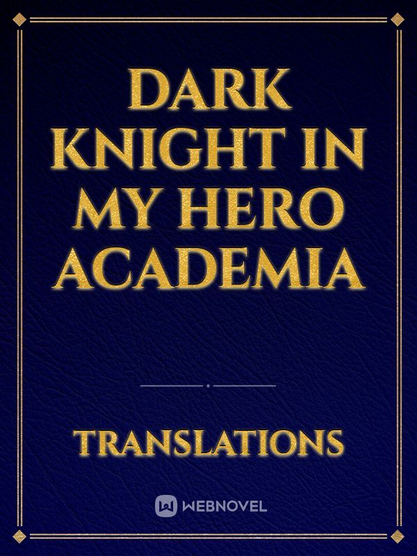 Dark Knight In My Hero Academia