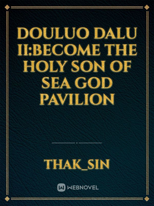 DOULUO DALU II:BECOME THE HOLY SON OF SEA GOD PAVILION