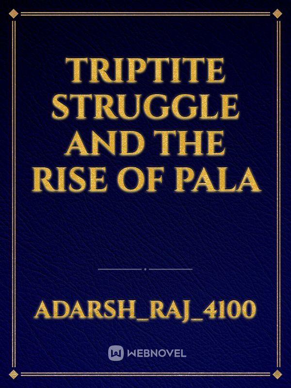 TRIPTITE STRUGGLE AND THE RISE OF PALA