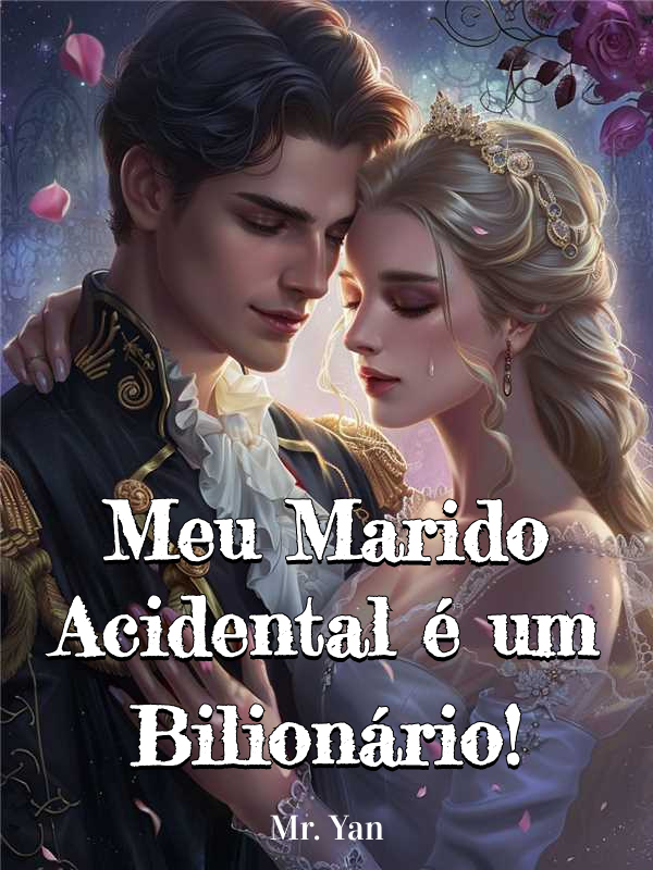 Meu Marido Acidental é um Bilionário!