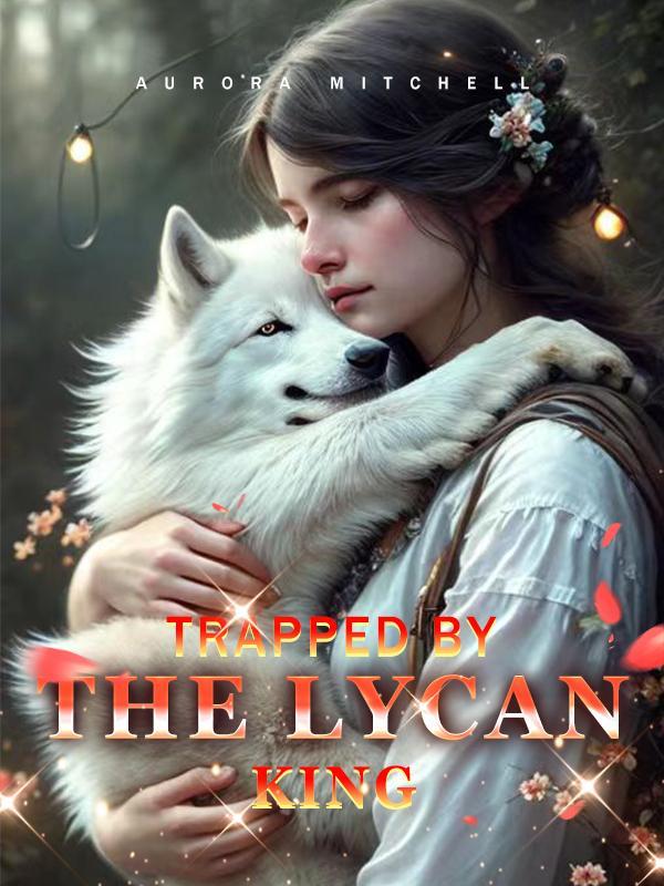 Trapped By The Lycan King