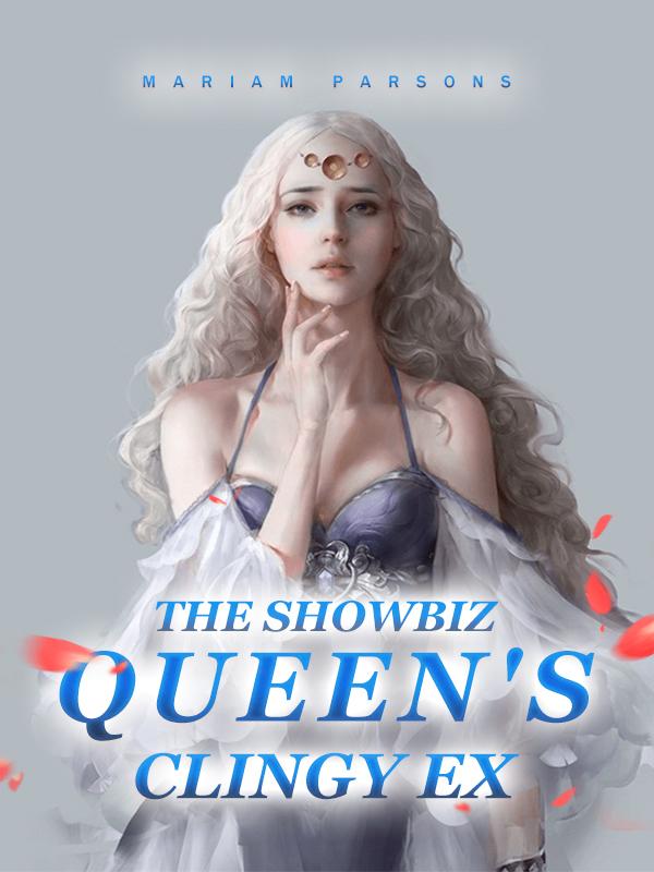The Showbiz Queen's Clingy Ex