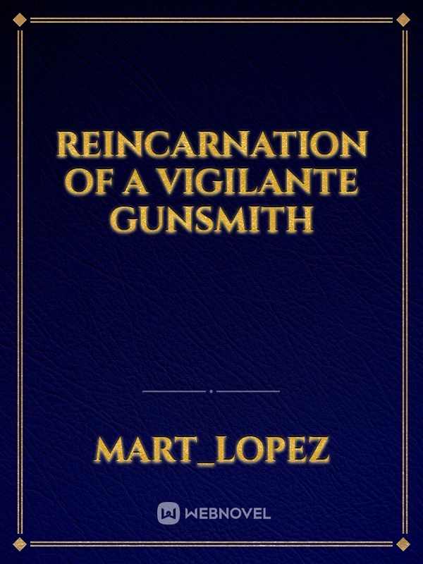 Reincarnation of a Vigilante Gunsmith