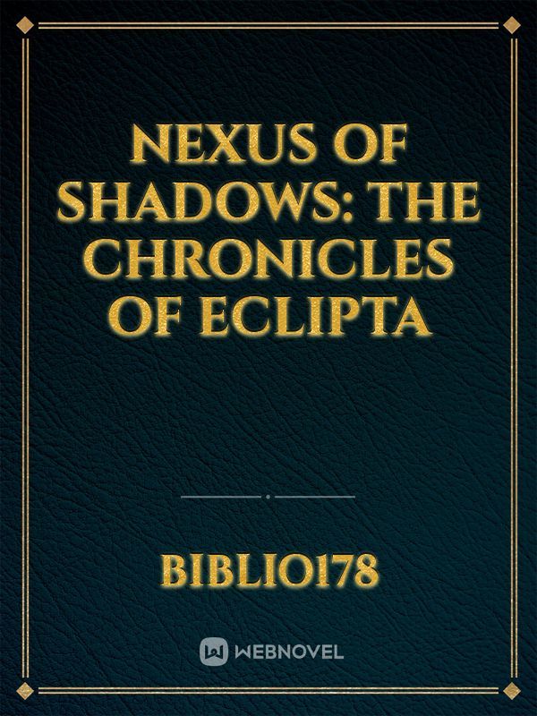 Nexus of Shadows: The Chronicles of Eclipta