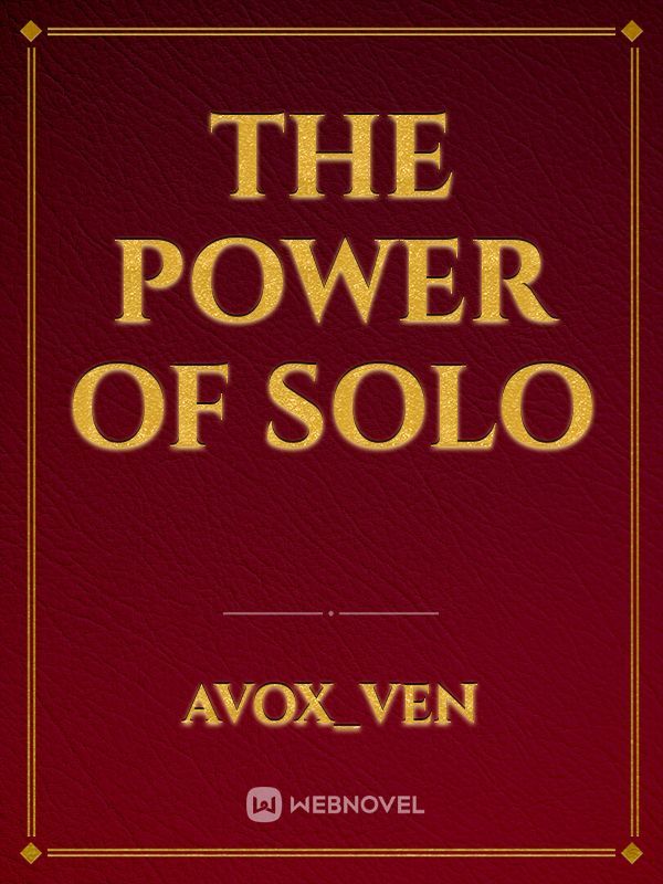 THE POWER OF SOLO
