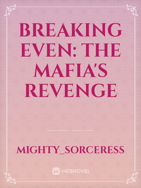 Breaking Even: The Mafia's Revenge