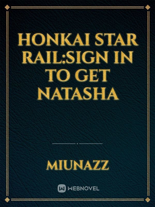 Honkai Star Rail:Sign In to Get Natasha