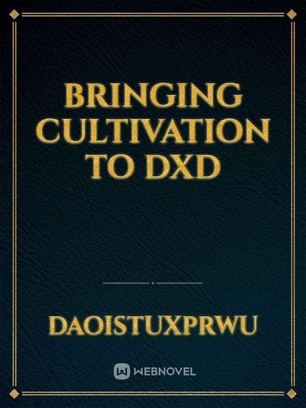 Bringing Cultivation To DxD