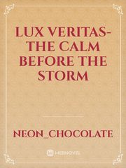 LuX VERITAS-the calm before the storm Book