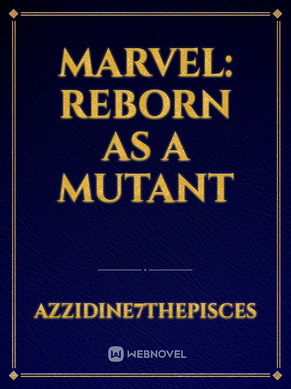 Marvel: Reborn as a mutant Book