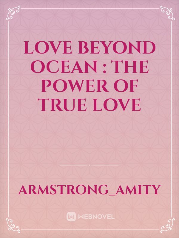 Love beyond ocean : the power of true love