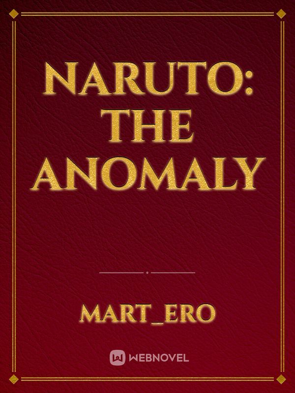 Naruto: the anomaly