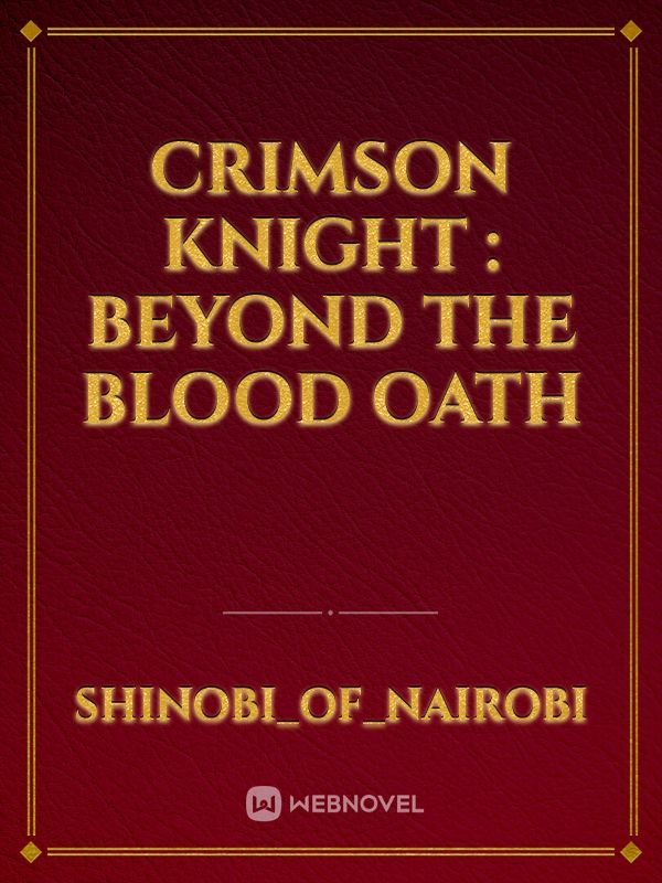 Crimson Knight : Beyond the blood oath