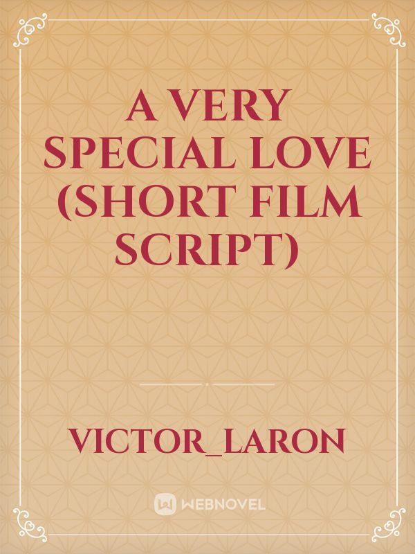 A Very Special Love (Short Film Script)