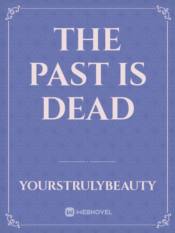 The Past is Dead Book