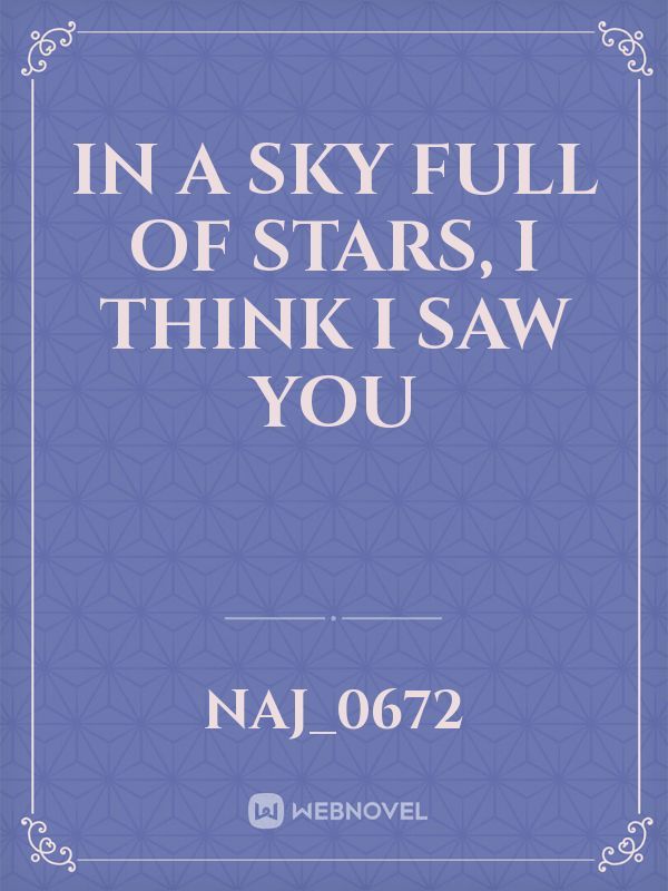 In a sky full of stars, I think I saw you Book
