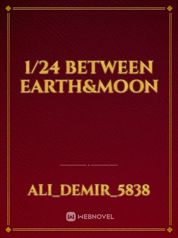 1/24 between Earth&Moon