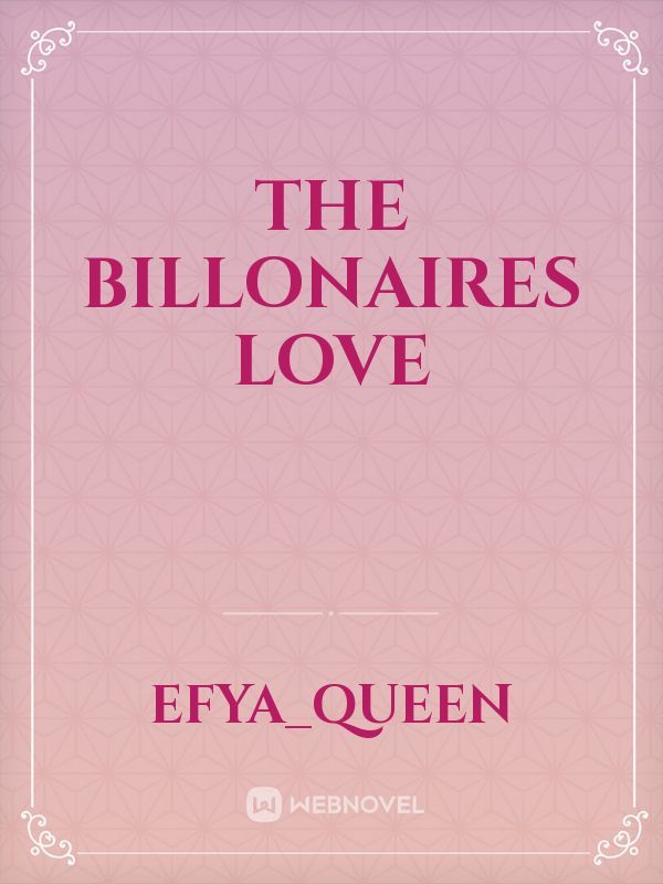 THE BILLONAIRES LOVE Book