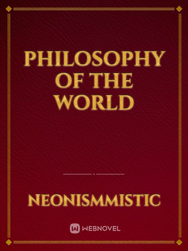 Philosophy Of The World