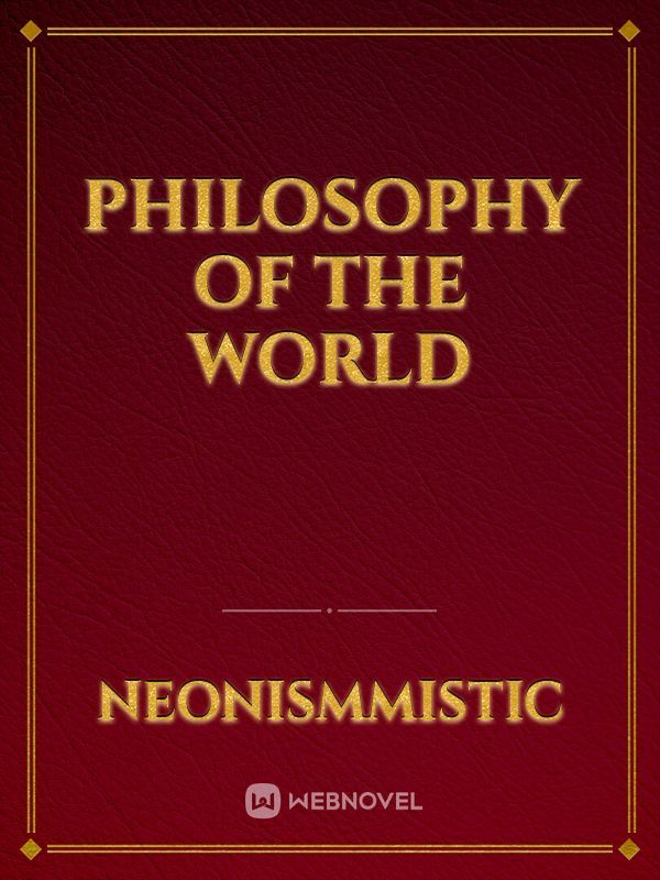 Philosophy Of The World