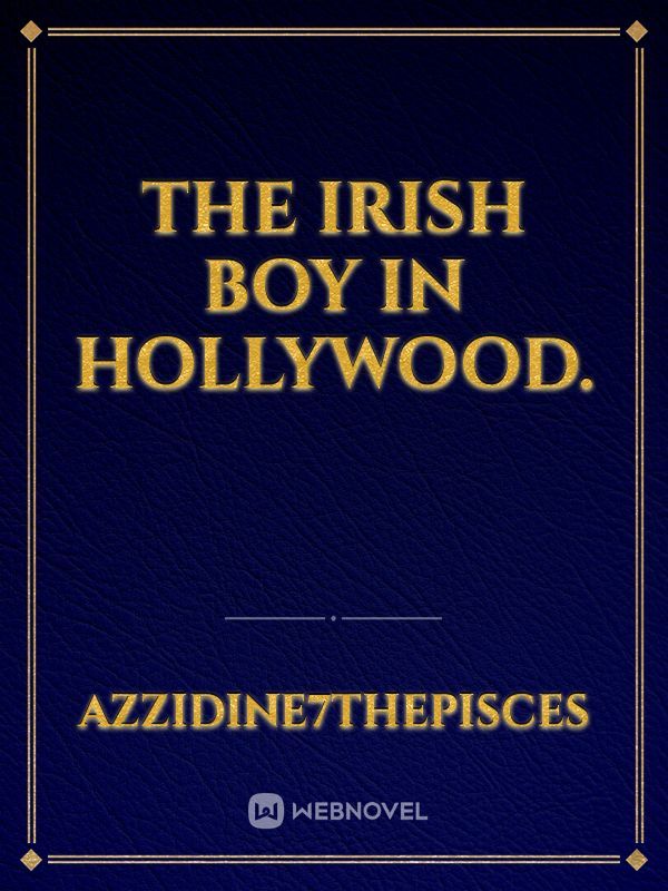 The Irish boy in Hollywood.