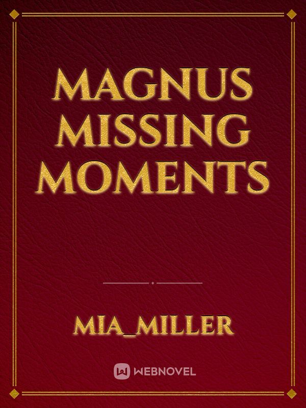Magnus missing moments