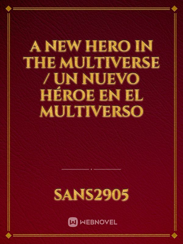 A new hero in the multiverse / Un nuevo héroe en el multiverso