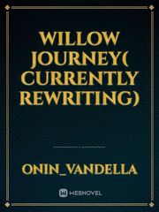 Willow journey( currently rewriting) Book