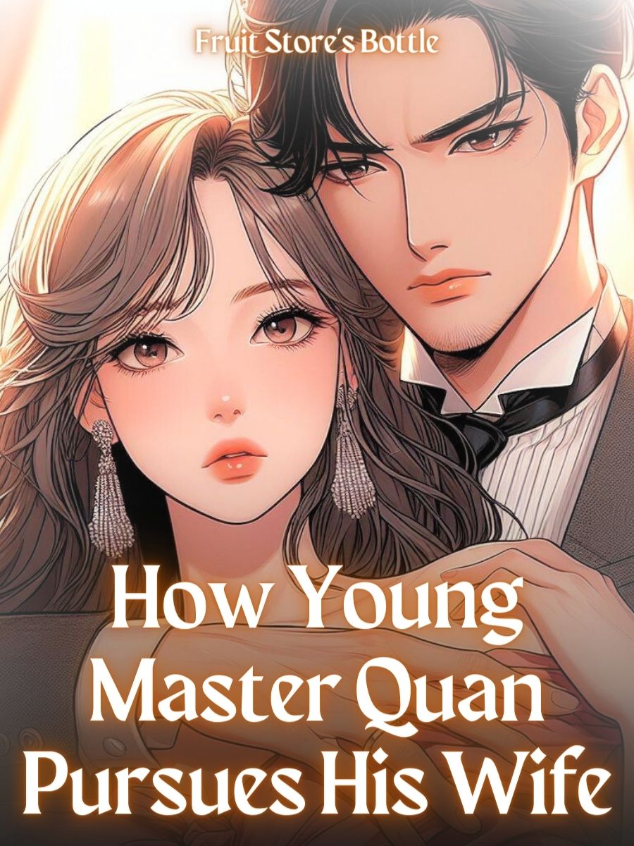 How Young Master Quan Pursues His Wife Book