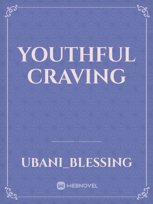 Youthful Craving
