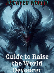 Decayed World: Guide to Raise the World Devourer Book
