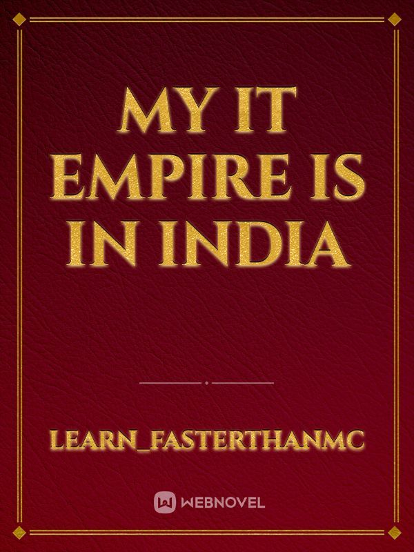 My IT Empire is in India