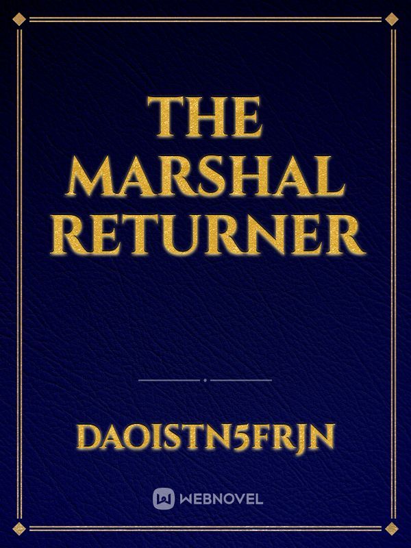 THE MARSHAL RETURNER